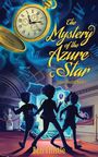 "The Mystery of the Azure Star. Time Sleuths Book 1. Ben Thistle." Drei Kinder vor einer großen Taschenuhr in einer Illustration.