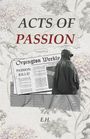 E. H: Acts of Passion, Buch
