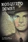 "MOSQUITO DOWN! A Bomber Command Pilot on the Run in Germany and Holland" vor dem Gesicht eines Piloten mit Landkarte.