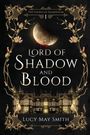 Lucy May Smith: Lord of Shadow and Blood, Buch