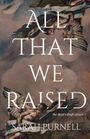 Sarah Purnell: All That We Raised, Buch