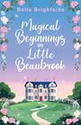 "Magical Beginnings in Little Beaubrook." Oben steht "Bella Brightside". Illustration eines Herrenhauses mit Rosen und Magie.