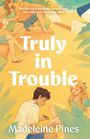 Madeleine Pines: Truly in Trouble, Buch