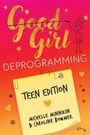 Michelle Minnikin: Good Girl Deprogramming - Teen Edition, Buch