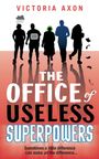 "Victoria Axon. The Office of Useless Superpowers. Sometimes a little difference can make all the difference." Silhouetten von fünf Personen.
