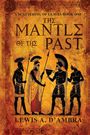 Lewis A D'Ambra: The Mantle of the Past, Buch