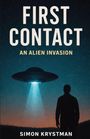 „FIRST CONTACT: AN ALIEN INVASION“; darunter „SIMON KRYSTMAN“. Ein UFO beleuchtet eine Silhouette in sternenklarer Nacht.