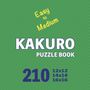 Cs Puzzle Books: Kakuro Puzzle Book 210 Games Easy to Medium, Buch