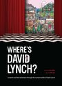 Text: "WHERE'S DAVID LYNCH? A search and find adventure through the surreal worlds of David Lynch." Illustration mit rotem Vorhang.