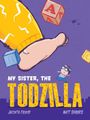 Jacinta Froud: My Sister, the Todzilla, Buch