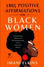 Imaini Elkins: 1865 Positive Affirmations For Black Women, Buch