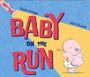 Der Text „BABY ON THE RUN“ steht prominent. Eine Illustration zeigt ein weglaufendes Baby in Windeln mit einem Schnuller.