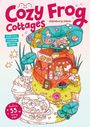 „Cozy Frog Cottages“, „Your cute coloring friends“, Illustration einer Frosch-Hütte mit fröhlichen Fröschen und 55 Mal-Seiten.