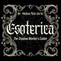 "Esoterica: The Shadow Worker’s Codex" in gotischer Schrift, mit dekorativen Mustern und einem Spinnennetz-Hintergrund.