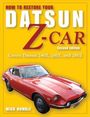 James Wick Humble: How to Restore Your Datsun Z-Car, Updated, Buch