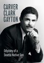 Carver Clark Gayton: Odyssey of a Seattle Native Son, Buch