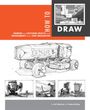 Scott Robertson: How to Draw: Drawing and Sketching Objects and Environments from Your Imagination, Buch