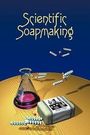 Kevin M Dunn: Scientific Soapmaking, Buch