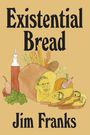 Jim Franks: Existential Bread, Buch