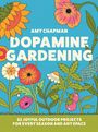Text: "Amy Chapman, Dopamine Gardening, 52 joyful outdoor projects for every season and any space." Illustration bunter Blumen.
