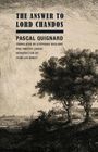 Pascal Quignard: The Answer to Lord Chandos, Buch