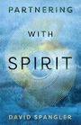 David Spangler: Partnering With Spirit, Buch