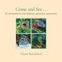 "Come and See... An invitation to visit hideouts, getaways, sanctuaries" – Gemälde mit Naturmotiven und Claire Blatchford.