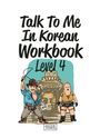 "Talk To Me In Korean Workbook Level 4". Zwei Abenteurer vor einer großen Statue, einer mit Hut und Peitsche, einer mit Helm.