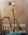 : Lucas Blalock: Oar or Ore, Buch
