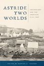 „ASTRIDE TWO WORLDS“, „TECHNOLOGY AND THE AMERICAN CIVIL WAR“. Historische Militärszene mit Zelten und Kanonen.