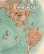 : Collecting the "Other Americas", Buch