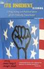 : The Civil Disobedience Handbook, 2nd Edition: A Brief History and Practical Advice for the Politically Disenchanted, Buch