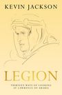 Kevin Jackson: Legion: Thirteen Ways of Looking at Lawrence of Arabia, Buch