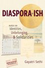 Gayatri Sethi: Diaspora-ish, Buch