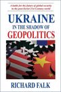 Richard Falk: Ukraine in the Shadow of Geopolitics, Buch