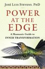 „POWER AT THE EDGE: A Shamanic Guide to INNER TRANSFORMATION“ von José Luis Stevens. Ein schillernder Kolibri im Flug.