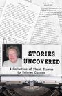 "STORIES UNCOVERED - A Collection of Short Stories by Dolores Cannon". Alte Schreibmaschine, Porträt einer lächelnden Frau.