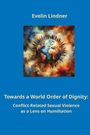 Oben: "Evelin Lindner". 
Unten: "Towards a World Order of Dignity: Conflict-Related Sexual Violence as a Lens on Humiliation". 
Illustration: Erdkugel umgeben von Menschenfiguren.