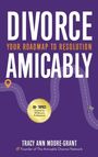 Tracy Ann Moore-Grant: Divorce Amicably, Buch