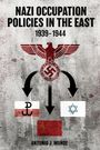 Antonio J. Munoz: Nazi Occupation Policies in the East, 1939-44, Buch