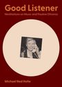 Michael Ned Holte: Good Listener, Buch