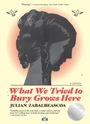 Julian Zabalbeascoa: What We Tried to Bury Grows Here, Buch