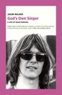 "JASON WALKER. God's Own Singer. A Life of Gram Parsons." Schwarz-weißes Foto eines Mannes mit Sonnenbrille.
