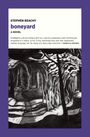 Text: "Stephen Beachy, boneyard, A Novel." Zitat von Rebecca Brown. Schwarz-weiße Illustration eines verworrenen Waldes.