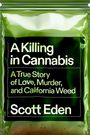 Scott Eden: A Killing in Cannabis, Buch