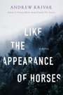 Andrew Krivak: Like the Appearance of Horses, Buch