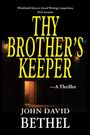 "Thy Brother's Keeper" von John David Bethel, Thriller. Hintergrund: beleuchtete Tür mit Nummer 7.