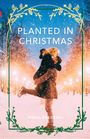 Willa Frederic: Planted in Christmas, Buch