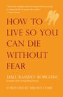 Dale Borglum: How to Live So You Can Die Without Fear, Buch