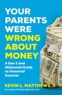 Der Text lautet: "YOUR PARENTS WERE WRONG ABOUT MONEY" plus Infos über Generationen und Autor. Ein Glas voll Geldscheine.